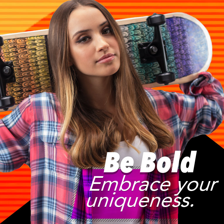 Be Bold Embrace your uniqueness.